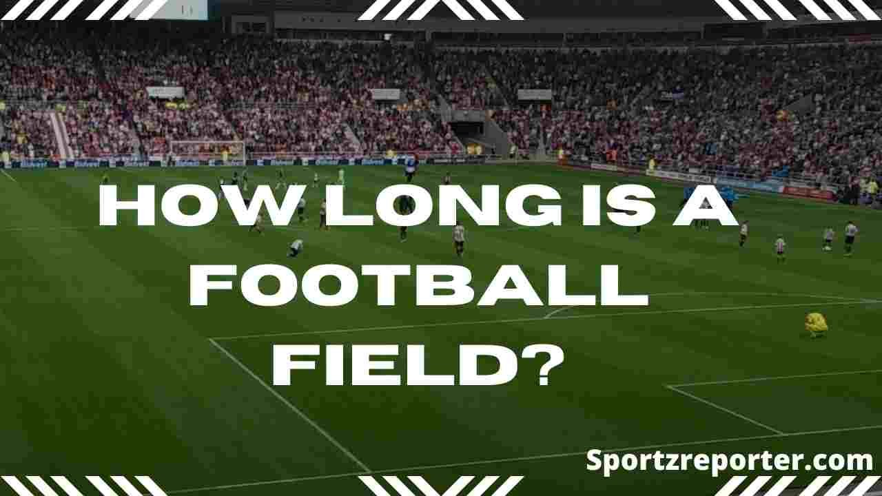 How long is a football field