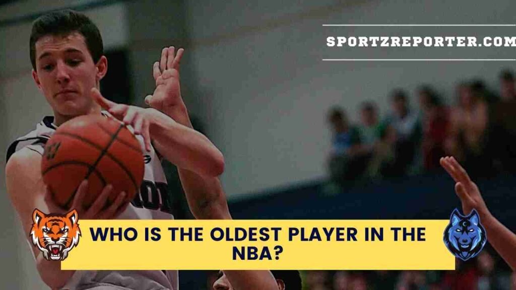 WHO IS THE OLDEST PLAYER IN THE NBA?