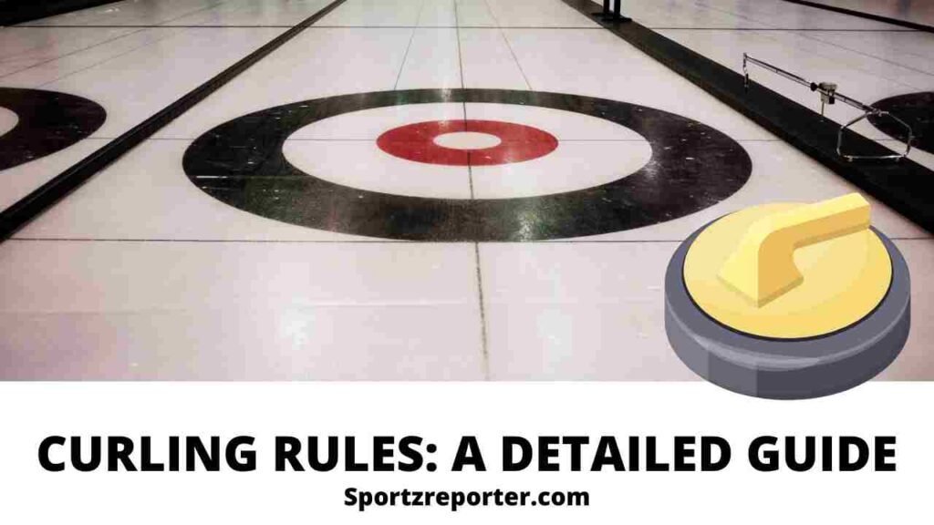 CURLING RULES A DETAILED GUIDE Sportz Reporter