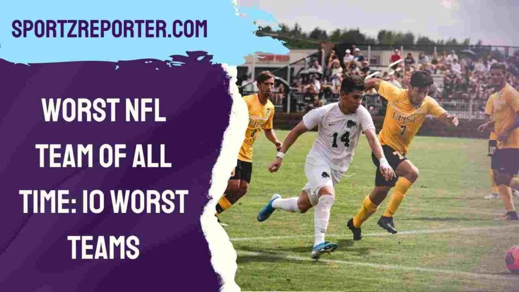 WORST NFL TEAM OF ALL TIME